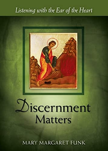 Discernment Matters: Listening with the Ear of the Heart (Matters Series)