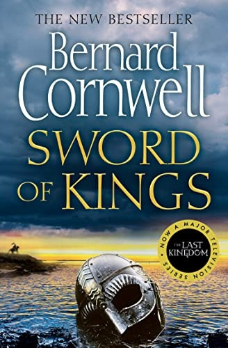 Sword of Kings (The Last Kingdom Series, Book 12) (The Last Kingdom Series)