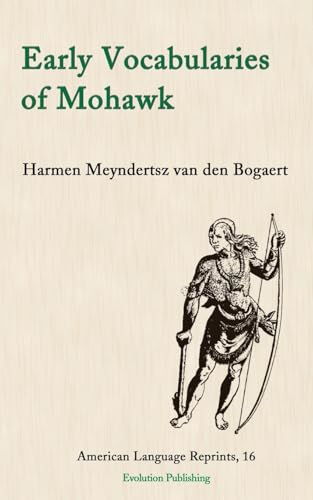 Early Vocabularies of  Mohawk (American Language  Reprints)
