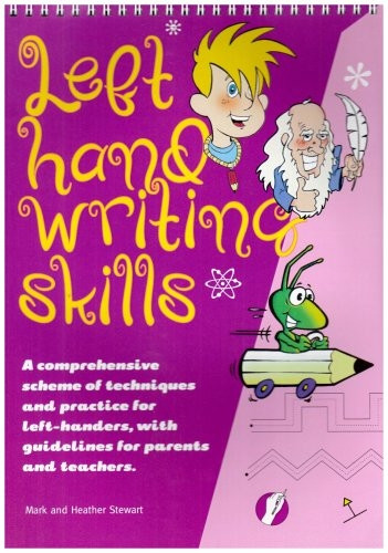 Left Hand Writing Skills: A Comprehensive Scheme of Techniques and Practice for Left-handers.