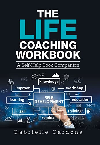 The Life Coaching Workbook:  A Self-Help Book Companion