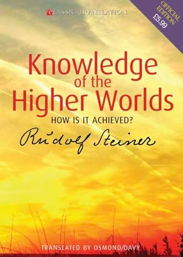 Knowledge of the Higher Worlds: How Is It Achieved?