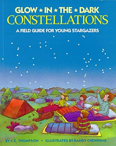 Glow in the Dark Constellations: A Field Guide for Young Stargazers