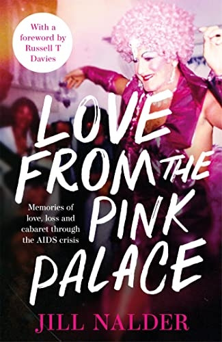 Love from the Pink Palace: Memories of Love, Loss and Cabaret through the AIDS Crisis