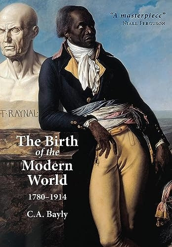 The Birth of the Modern World, 1780-1914: Global Connections and Comparisons (Blackwell History of the World)