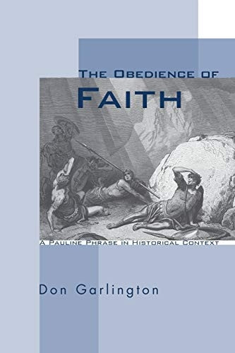 The Obedience of Faith: A Pauline Phrase in Historical Context