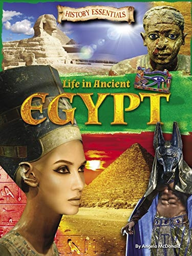 Life In Ancient Egypt (History Essentials)