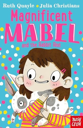 Magnificent Mabel and the Rabbit Riot (Magnificent Mabel)
