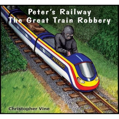 Peter's Railway the Great Train Robbery