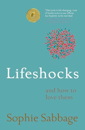 Lifeshocks: And how to love them