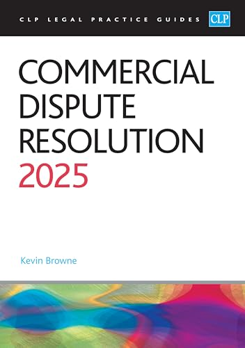 Commercial Dispute  Resolution 2025: Legal  Practice Course Guides  (LPC)