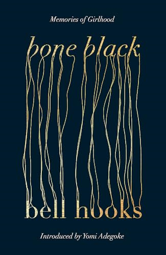 Bone Black: The  undiscovered memoir from  the author of the cult  classic ALL ABOUT LOVE