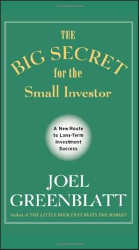 The Big Secret for the Small Investor: A New Route to Long-Term Investment Success