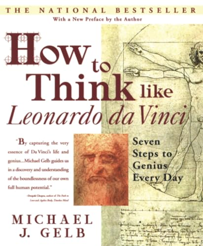 How to Think like Leonardo Da Vinci: Seven Steps to Genius Every Day