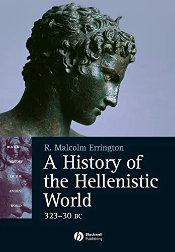 A History of the Hellenistic World: 323-30 BC (Blackwell History of the Ancient World): 323-30 BC (Blackwell History of the Ancient World)