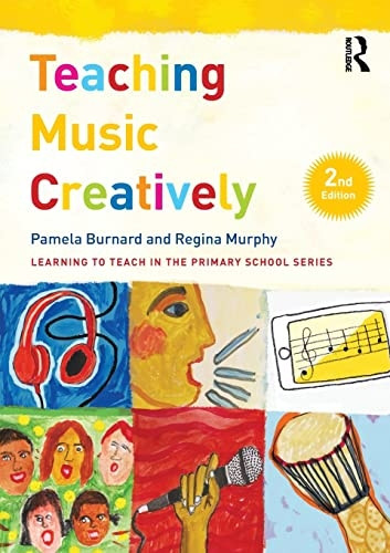 Teaching Music Creatively (Learning to Teach in the Primary School Series)