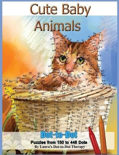 Cute Baby Animals - Dot-to-Dot Puzzles from 150-448 Dots (Fun Dot to Dot for Adults)