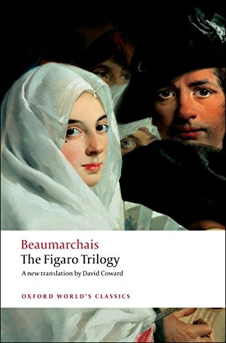 The Figaro Trilogy:  Barber of Seville , The  Marriage of Figaro , The  Guilty Mother  (Oxford World's Classics)