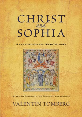 Christ and Sophia: Anthroposophic Meditations on the Old Testament, New Testament & Apocalypse