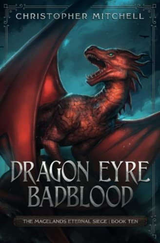 Dragon Eyre Badblood (The Magelands Eternal Siege)