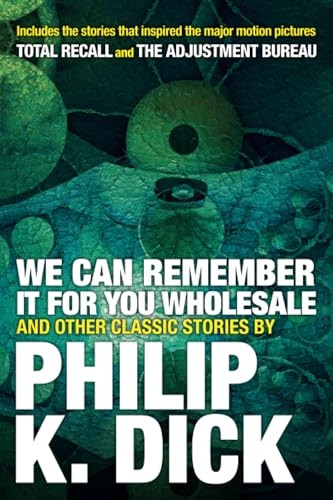 We Can Remember It for you Wholesale and Other Classic Stories