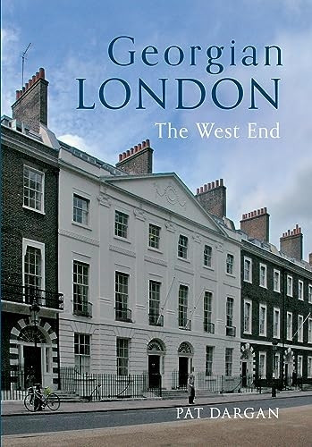 Georgian London: The West End