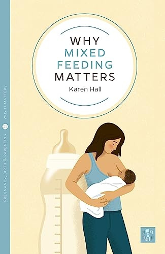Why Mixed Feeding Matters (Pinter & Martin Why it Matters)