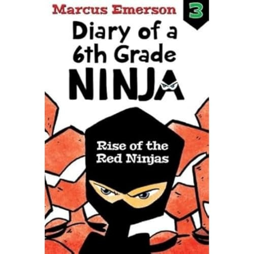 Rise of the Red Ninjas: Diary of a 6th Grade Ninja Book 3 (DIARY OF A 6TH GRADE NINJA)