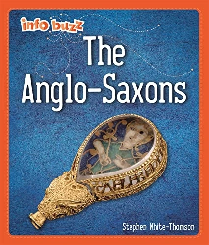 Info Buzz: Early Britons:  - Anglo - Saxons (Info Buzz:  - Early Britons)