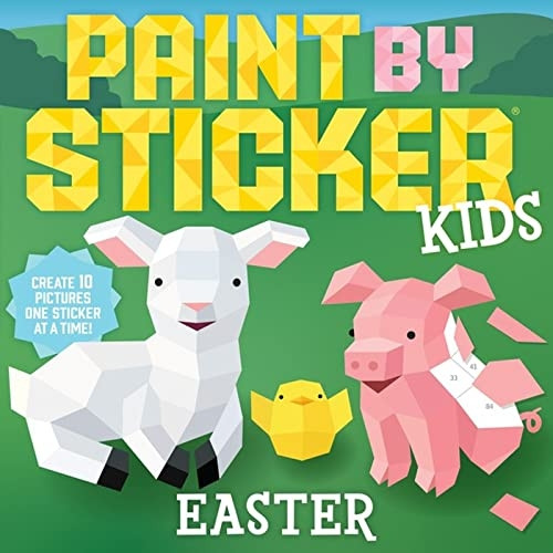 Paint by Sticker Kids: Easter: Create 10 Pictures One Sticker at a Time! (Paint by Sticker)