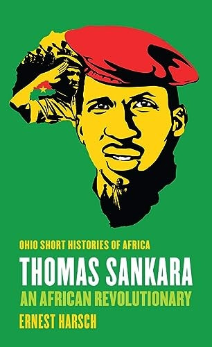 Thomas Sankara: An African Revolutionary (Ohio Short Histories of Africa)