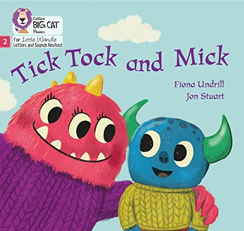 Big Cat Phonics for Little Wandle Letters and Sounds Revised - Tick Tock and Mick: Phase 2 (Big Cat Phonics for Little Wandle Letters and Sounds Revised)