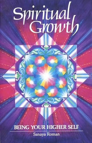 Spiritual Growth: Being Your Higher Self (Earth Life)