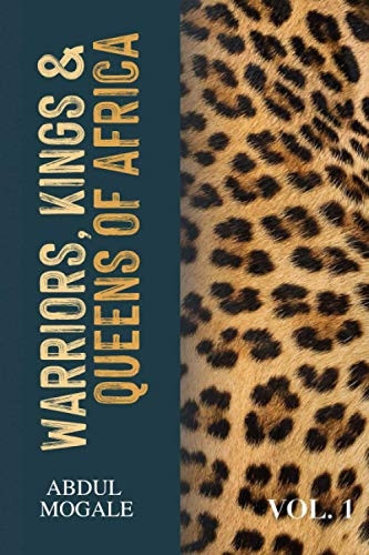 Warriors, Kings and Queens of Africa (Volume 1): A Poetry Collection