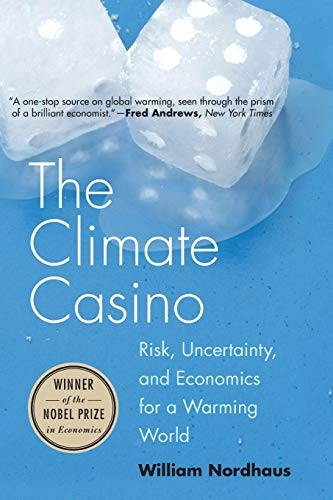 The Climate Casino: Risk, Uncertainty, and Economics for a Warming World