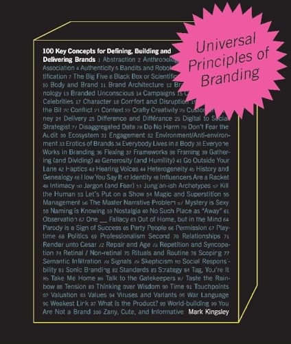 Universal Principles of Branding: 100 Key Concepts for Defining, Building, and Delivering Brands, Volume 6 (Rockport Universal)