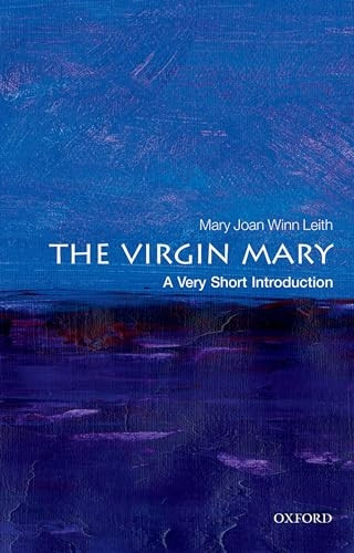 The Virgin Mary: A Very Short Introduction (Very Short Introductions)