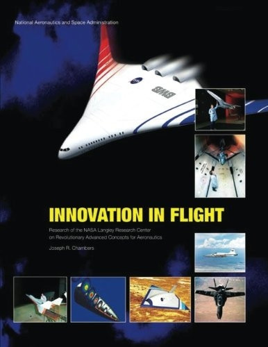 Innovation in Flight: Research of the NASA Langley Research Center on Revolutionary Advanced Concepts for Aeronautics