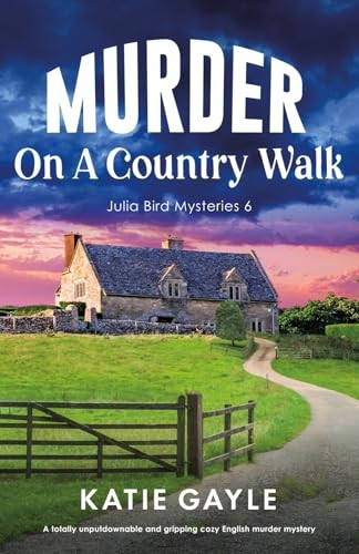 Murder on a Country Walk: A totally unputdownable and gripping cozy English murder mystery (Julia Bird Mysteries)