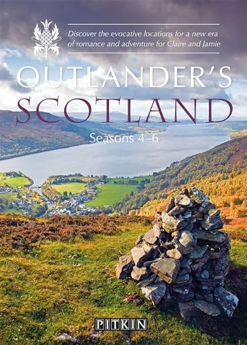 Outlander's Scotland Seasons 4-6: Discover the evocative locations for a new era of romance and adventure for Claire and Jamie