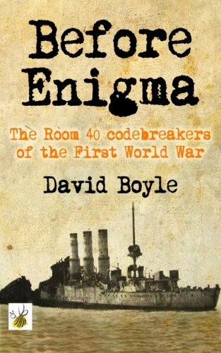 Before Enigma: The Room 40 Codebreakers of the First World War