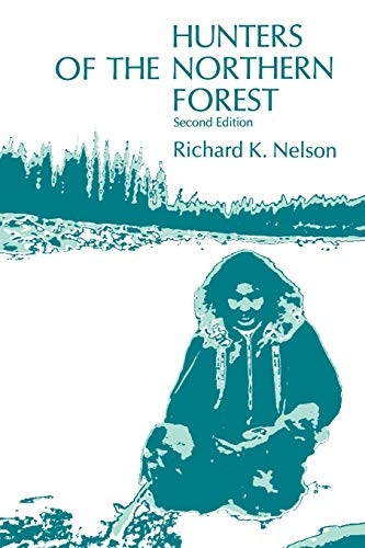 Hunters of the Northern Forest; Designs for Survival among the Alaskan Kutchin