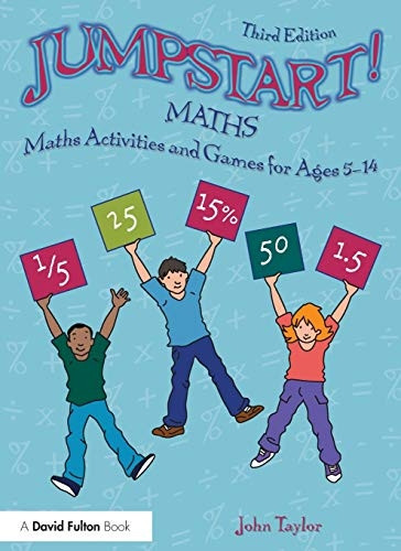 Jumpstart! Maths: Maths Activities and Games for Ages 5-14 (Jumpstart)