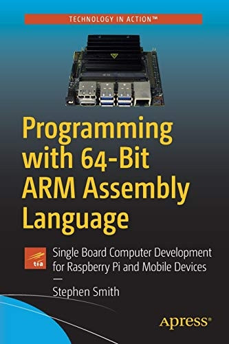 Programming With 64-Bit ARM Assembly Language