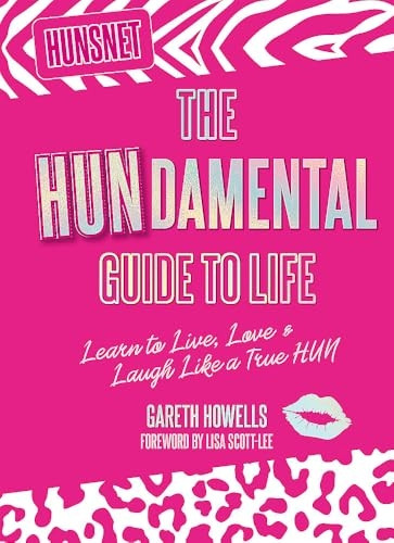 The Hundamental Guide to Life: Learn to Live, Love & Laugh Like a True Hun
