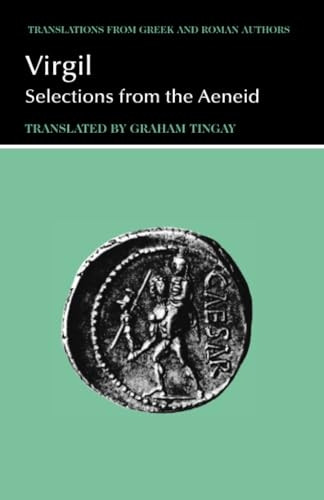 Virgil: Selections from the Aeneid (Translations from Greek and Roman Authors)