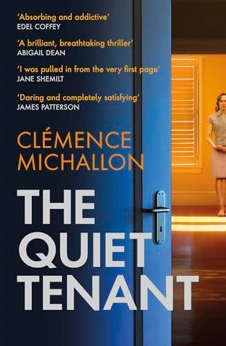 The Quiet Tenant: 'Say farewell to sleep...a brilliant, breathtaking thriller' Abigail Dean, bestselling author of Girl A