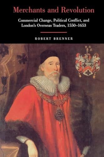 Merchants and Revolution: Commercial Change, Political Conflict and London's Overseas Traders 1550-1653
