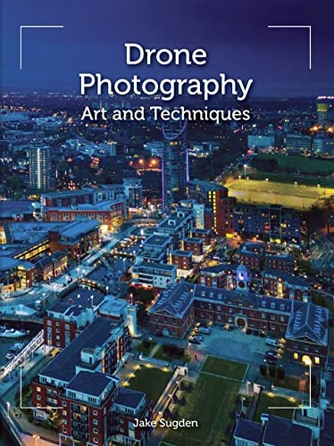Drone Photography: Art and techniques