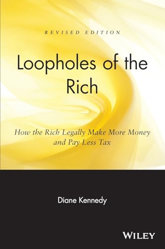 Loopholes of the Rich: How the Rich Legally Make More Money and Pay Less Tax